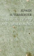 Chemistry of Pulp and Paper Making