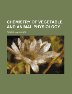 Chemistry of Vegetable and Animal Physiology