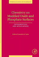 Chemistry on Modified Oxide and Phosphate Surfaces: Fundamentals and Applications: Volume 17