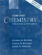 Chemistry: Structure and Dynamics, Preliminary Edition - Bodner, George M, and Rickard, Lyman H, and Spencer, James N