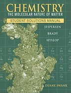 Chemistry Student Solutions Manual: The Molecular Nature of Matter
