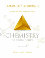 Chemistry the Central Science, Laboratory Experiments - Nelson, John H, and Kemp, Kenneth C