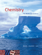 Chemistry: The Molecular Science - Moore, and Stanitski, and Jurs