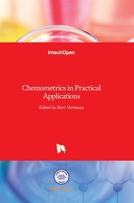 Chemometrics in Practical Applications - Varmuza, Kurt (Editor)