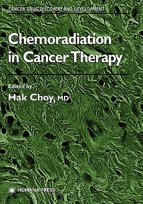 Chemoradiation in Cancer Therapy - Choy, Hak (Editor)