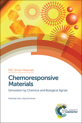 Chemoresponsive Materials: Stimulation by Chemical and Biological Signals - Schneider, Hans-Jorg (Editor)