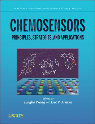 Chemosensors: Principles, Strategies, and Applications - Wang, Binghe (Editor), and Anslyn, Eric V. (Editor)