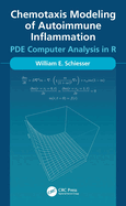 Chemotaxis Modeling of Autoimmune Inflammation: Pde Computer Analysis in R