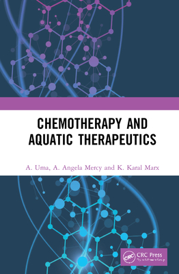 Chemotherapy and Aquatic Therapeutics - Uma, A, and Mercy, A Angela, and Marx, K Karal