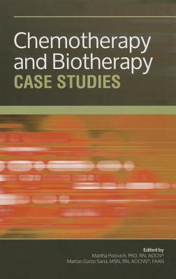 Chemotherapy and Biotherapy Case Studies - Polovich, Martha (Editor), and Saria, Marlon Garzo (Editor), and Oncology Nursing Society