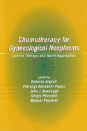 Chemotherapy for Gynecological Neoplasms: Current Therapy and Novel Approaches
