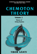 Chemoton Theory: Theory of Living Systems