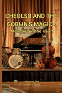 Cheolsu and the Goblin's Magic 4: Melodies of The Heart