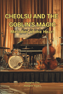 Cheolsu and the Goblin's Magic: Melodies of the Heart: Kevin's Journey