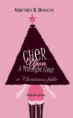 Cher Upon A Midnight Clear - Ricketts, Wendell (Translated by), and Bianchi, Matteo B