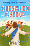 Cherished Creeds: Introducing Children to Christian Beliefs