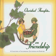 Cherished Thoughts on Friendship: A Collection of Encouraging Quotations and Scripture - Zondervan Gifts