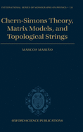 Chern-Simons Theory, Matrix Models, and Topological Strings