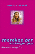 Cherokee Bat and the Goat Guys