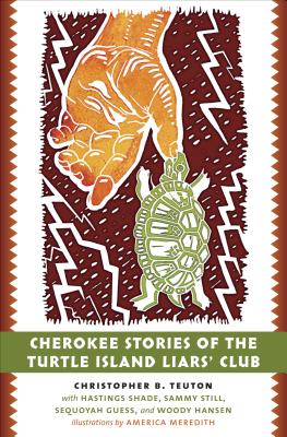 Cherokee Stories of the Turtle Island Liars' Club - Teuton, Christopher B