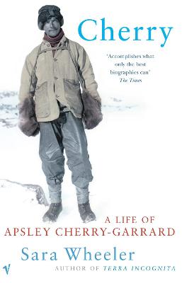 Cherry: A Life of Apsley Cherry-Garrard - Wheeler, Sara