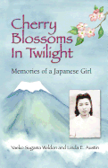 Cherry Blossoms in Twilight: Memories of a Japanese Girl