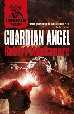 CHERUB: Guardian Angel: Book 14 - Muchamore, Robert
