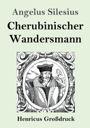 Cherubinischer Wandersmann (Gro?druck)