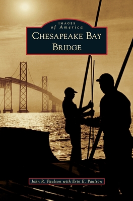 Chesapeake Bay Bridge - Paulson, John R, and Paulson, Erin E