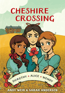 Cheshire Crossing: [a Graphic Novel]