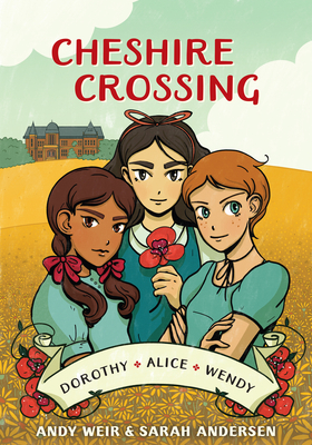Cheshire Crossing: [A Graphic Novel] - Weir, Andy