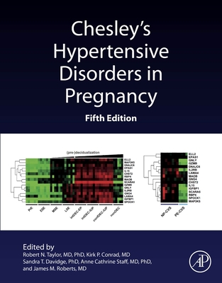 Chesley's Hypertensive Disorders in Pregnancy - Taylor, Robert N (Editor), and Roberts, James M (Editor), and Conrad, Kirk P (Editor)