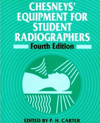 Chesneys' Equipment for Student Radiographers - Carter, P. H. (Editor), and Paterson, A. M. (Editor), and Thornton, M. L. (Editor)