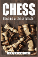 Chess: Become a Chess Master