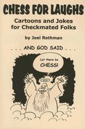 Chess for Laughs: Cartoons and Jokes for Checkmated Folks - Rothman, Joel