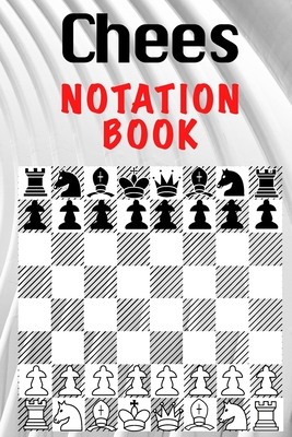 Chess Notation Book: Chess Players Score Notation for Beginners Book Notebook Log Book Scorebook - Bachheimer, Gabriel
