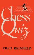 Chess Quiz - Reinfeld, Fred, and Sloan, Sam (Introduction by)