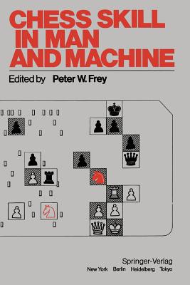 Chess Skill in Man and Machine - Frey, P W (Editor)