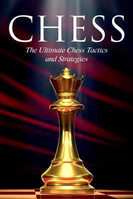 Chess: The Ultimate Chess Tactics and Strategies! - Smirnov, Aleksandr, and Dunn, Andy