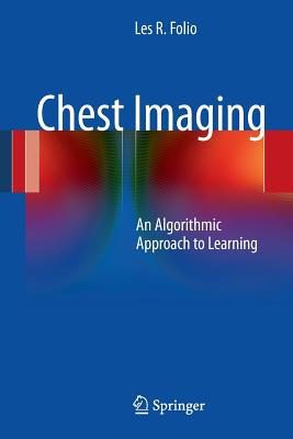 Chest Imaging: An Algorithmic Approach to Learning - Folio, Les R