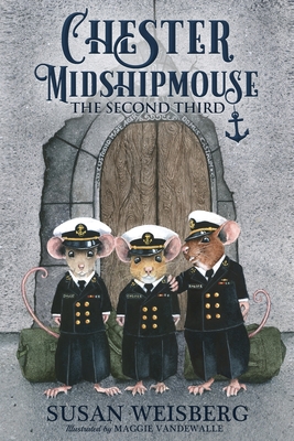 Chester Midshipmouse The Second Third: Black and White illustration edition - Weisberg, Susan