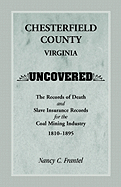 Chesterfield County, Virginia Uncovered: The Records of Death and Slave Insurance Records for the Coal Mining Industry, 1810-1895