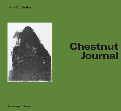 Chestnut Journal - Studinka, Felix, and Franz, Erich (Contributions by), and Baschera, Marco (Contributions by)