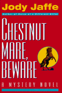 Chestnut Mare, Beware - Jaffe, Jody