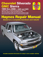 Chevrolet Silverado & GMC Sierra/Sierra Denali 1999-06, Chevrolet Silverado Classic, GMC Sierra Classic & Sierra Denali Classic 2007 Haynes Repair Manual