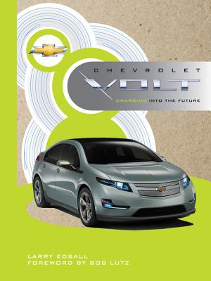 Chevrolet Volt: Charging into the Future - Edsall, Larry, and Lutz, Bob (Foreword by)