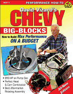 Chevy Big-Blocks: How to Build Max Performance on a Budget - Vizard, David