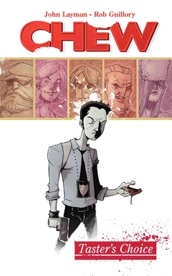 Chew Volume 1: Tasters Choice - Layman, John, and Guillory, Rob