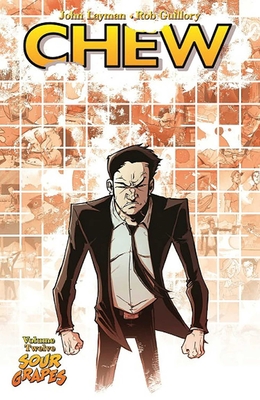 Chew Volume 12: Sour Grapes - Layman, John, and Guillory, Rob