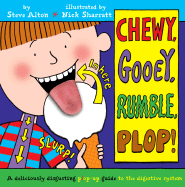 Chewy, Gooey, Rumble, Plop!: A Deliciously Disgusting Plop-Up Guide to the Digestive System